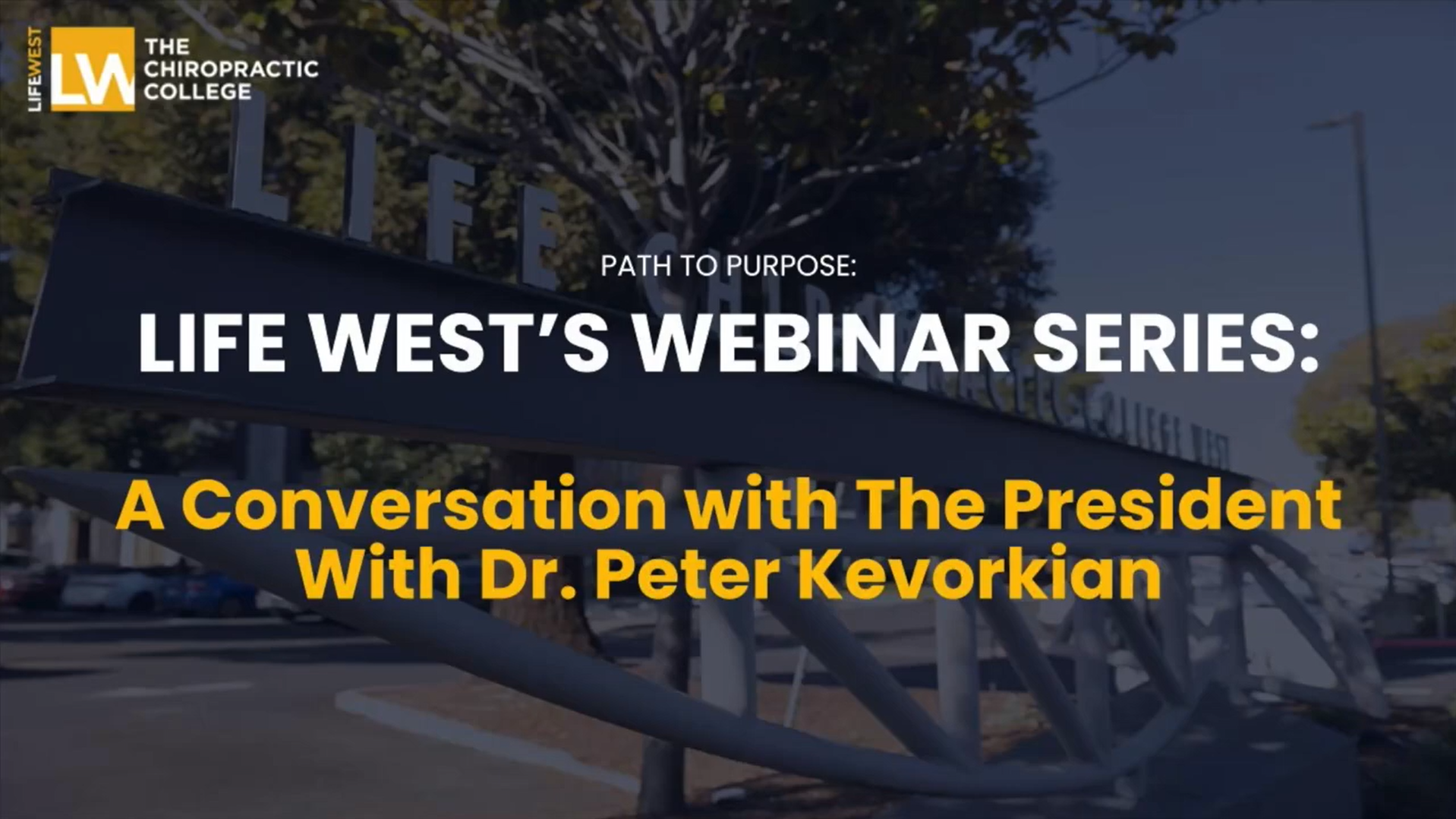 Life West Chiropractic College banner promoting 'Life West's Webinar Series: A Conversation with The President, Dr. Peter Kevorkian'